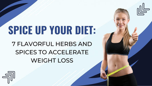Spice Up Your Diet: 7 Flavorful Herbs and Spices to Accelerate Weight Loss - Harambe Blood
